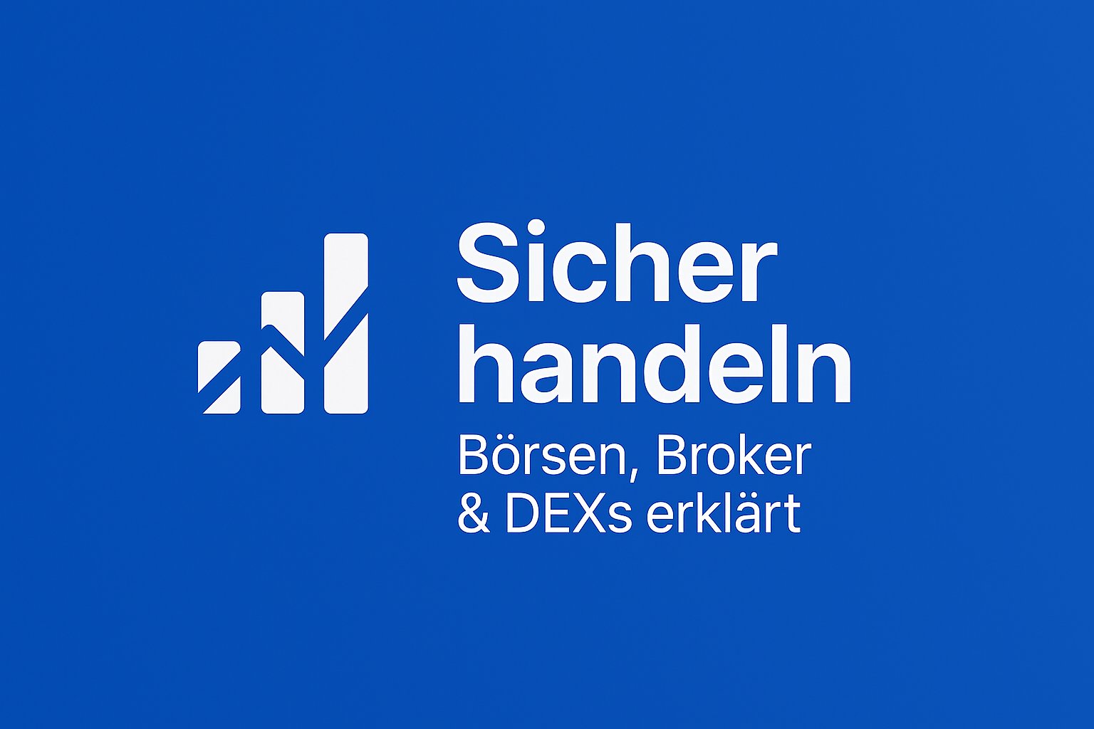 Sicher handeln: Börsen, Broker & DEXs erklärt